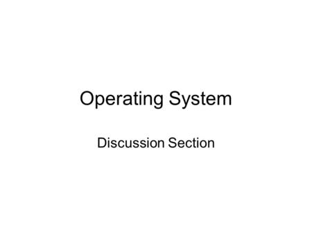 Operating System Discussion Section. The Basics of C Reference: Lecture note 2 and 3  notes.html.