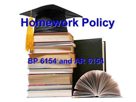 Homework Policy BP 6154 and AR 6154. Important changes BP/AR 5121 BP/AR 5121 Grades shall be based primarily on the degree of student master of course.