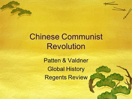 Chinese Communist Revolution Patten & Valdner Global History Regents Review.