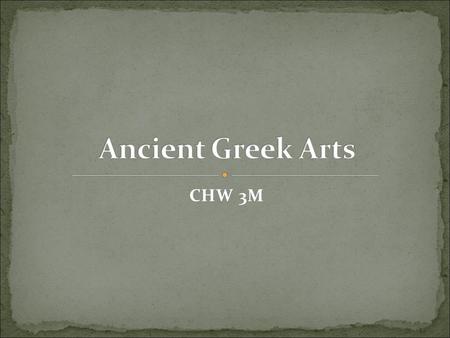 CHW 3M. The arts – sculpture, architecture, pottery, literature, and theatre – are often considered the crowning achievements of Greek civilization Greek.