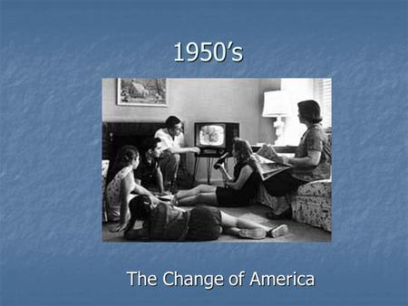 1950’s The Change of America. The Change in Family Housing Crisis suburbs—small residential communities around cities 1950s, 85% of new homes built in.