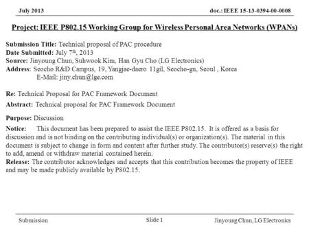 July 2013doc.: IEEE 15-13-0394-00-0008 SubmissionJinyoung Chun, LG Electronics Slide 1 Project: IEEE P802.15 Working Group for Wireless Personal Area Networks.