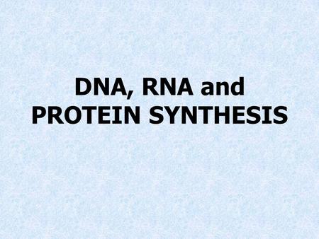 DNA, RNA and PROTEIN SYNTHESIS. WHAT MAKES UP DNA? IT IS A MOLECULE COMPOSED OF CHEMICAL SUBUNITS CALLED NUCLEOTIDES.
