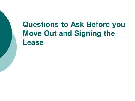 Questions to Ask Before you Move Out and Signing the Lease.