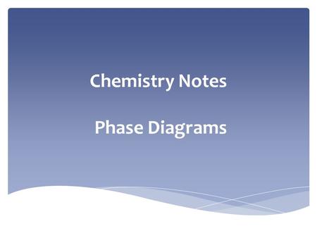 Chemistry Notes Phase Diagrams