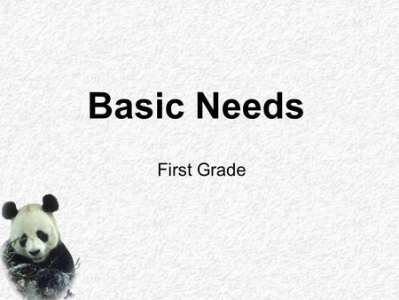 Basic Needs First Grade. itself. protect to A has xxxx Name: