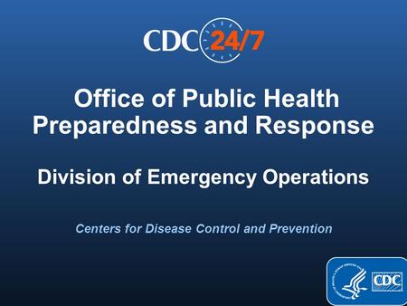 Office of Public Health Preparedness and Response Division of Emergency Operations Centers for Disease Control and Prevention.