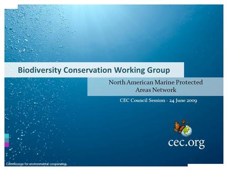North American Marine Protected Areas Network Commission for environmental cooperation Biodiversity Conservation Working Group CEC Council Session - 24.