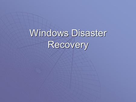 Windows Disaster Recovery.  NT/2K Emergency Repair Disk (nsg)  XP Automated System Recover (pg)  Or:  Reinstall and restore from backup.