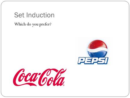 Set Induction Which do you prefer?. Marketing Principles & Web Design Collaboration Promotion and Presentation.