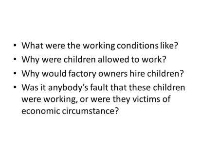What were the working conditions like?