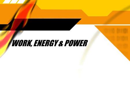 WORK, ENERGY & POWER. Work  A measure of the amount of energy transformed from one form to another  For example, work is done when energy is used to.