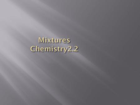 Mixtures Chemistry2.2.