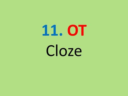 11. OT Cloze. It is hot in this sch_ _ _. It is hot in this school. INSERT PICTURE HERE.