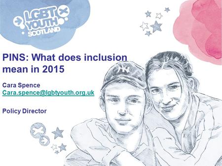 PINS: What does inclusion mean in 2015 Cara Spence Policy Director.