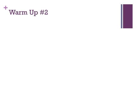 + Warm Up #2. + HW Check – Exponents Practice + 7.1 Simplifying Radical Expressions.
