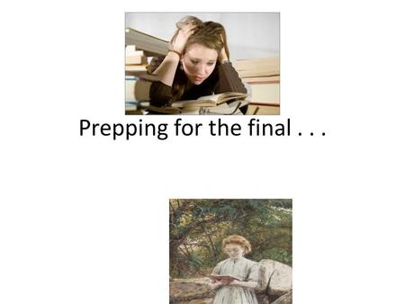Prepping for the final.... Tips... Go back in time so you can have studied even more diligently for class...