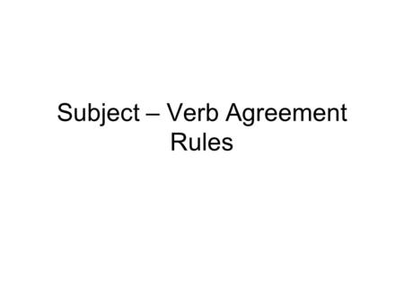 Subject – Verb Agreement Rules