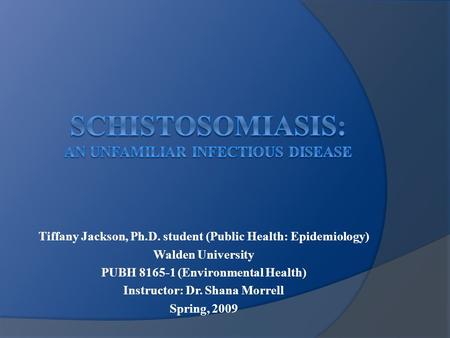 Schistosomiasis: An unfamiliar infectious disease
