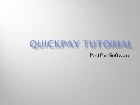 PestPac Software. Overview: Effective with the release of Version 1.38, all payment entry will be done through the QuickPayment Entry screen. The design.