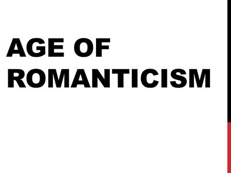 AGE OF ROMANTICISM. ROMANTICISM Approximate dates in US: Shift: instructional & factual texts  creative & imaginative writing Revolt against the “set”