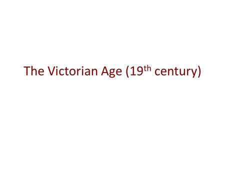 The Victorian Age (19th century)