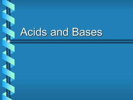 Acids and Bases. Describing Acids and Bases A. Acids and Bases Acid-contain at least one hydrogen atom Acid-contain at least one hydrogen atom examples: