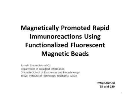 Magnetically Promoted Rapid Immunoreactions Using Functionalized Fluorescent Magnetic Beads Satoshi Sakamoto and Co Department of Biological Information.