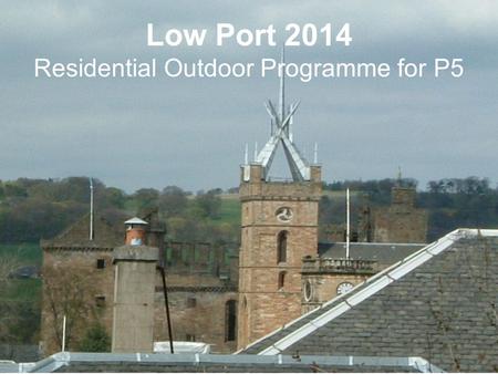 Low Port 2014 Residential Outdoor Programme for P5.