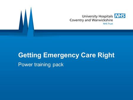 Getting Emergency Care Right Power training pack.
