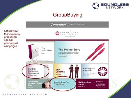 GroupBuying Let’s review the GroupBuy process for special promotional campaigns…
