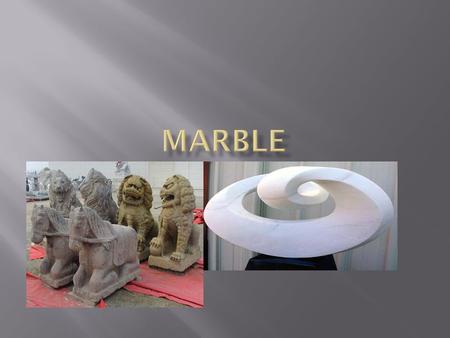 We were assign to marble for our project.  Marble is a dolomite rock.