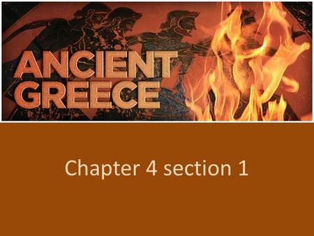 Chapter 4 section 1. Preview of Events The First Greek Civilizations.