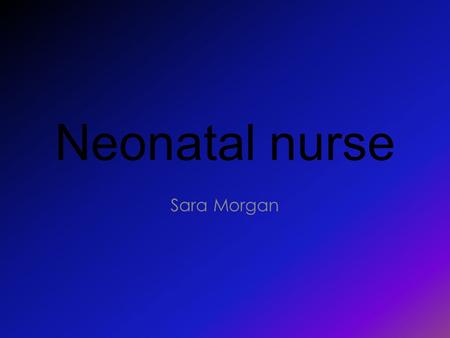 Neonatal nurse Sara Morgan.