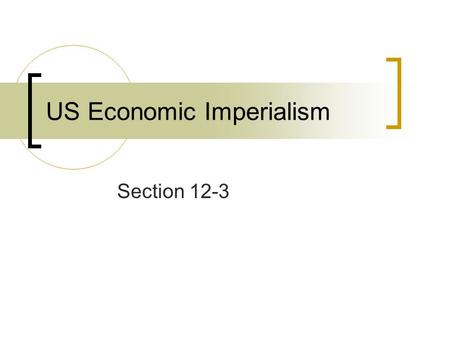 US Economic Imperialism Section 12-3. NEXT Latin America After Independence Colonial Legacy Political gains mean little to desperately poor Latin Americans.