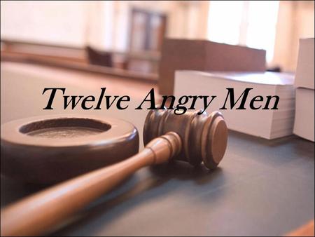 Twelve Angry Men. Introduction Twelve Angry Men is a play written by Reginald Rose, who actually wrote the drama based on his real-life experience in.