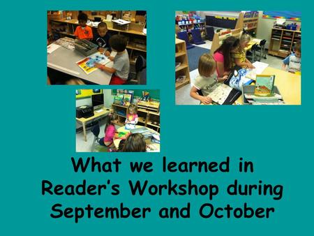 What we learned in Reader’s Workshop during September and October.
