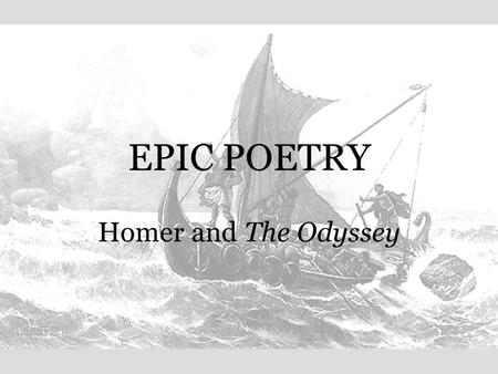 EPIC POETRY Homer and The Odyssey.