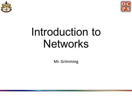 Introduction to Networks Mr. Grimming. Types of Networks Wide Area Network (WAN) Cover large geographic area Nodes connected by coaxial cable, microwave.