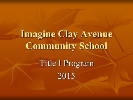 Imagine Clay Avenue Community School Title I Program 2015.