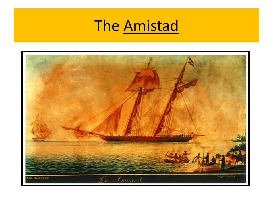 The Amistad. - ppt video online download