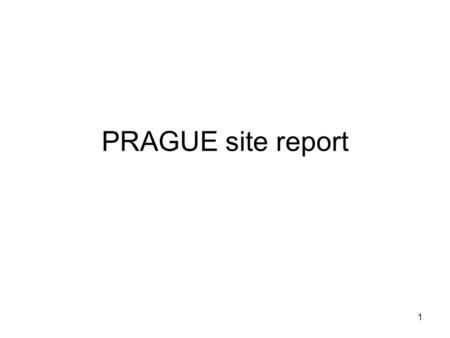 1 PRAGUE site report. 2 Overview Supported HEP experiments and staff Hardware and software on Prague farms Brief statistics about running LHC experiments.