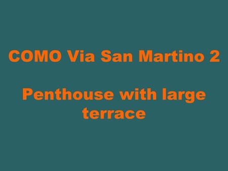 COMO Via San Martino 2 Penthouse with large terrace.
