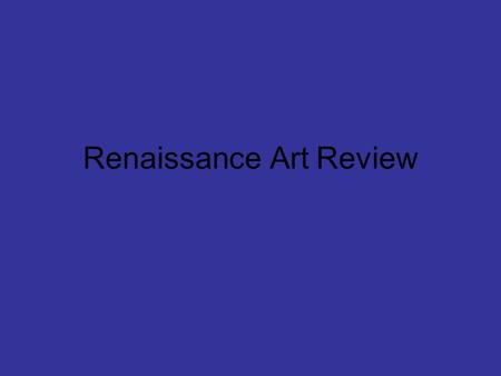 Renaissance Art Review. THE EXPULSION OF ADAM AND EVE - Masaccio.