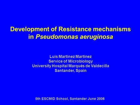 Development of Resistance mechanisms in Pseudomonas aeruginosa