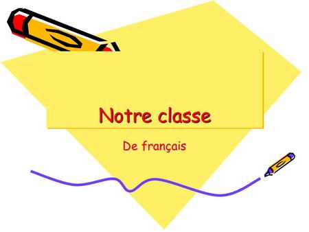Notre classe De français.