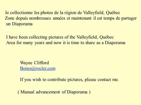 Je collectionne les photos de la région de Valleyfield, Québec Zone depuis nombreuses années et maintenant il est temps de partager un Diaporama I have.