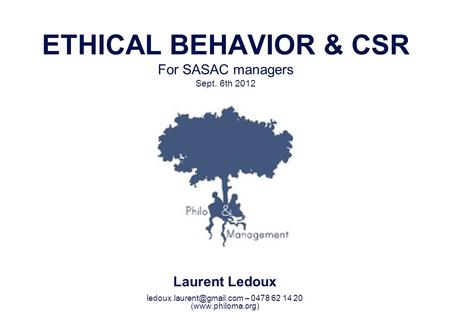 ETHICAL BEHAVIOR & CSR For SASAC managers Sept. 6th 2012