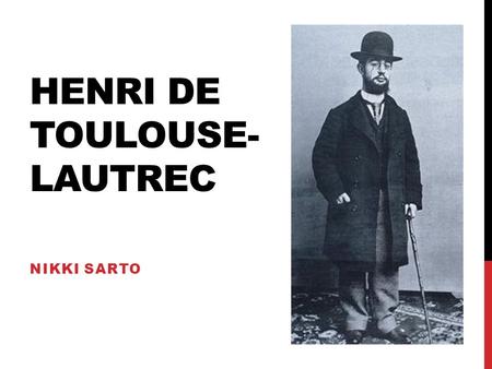 HENRI DE TOULOUSE- LAUTREC NIKKI SARTO. Postcard of 19 th Century Paris (Collection of Leonard Pitt) Postcard of 19 th Century Paris (Collection of Leonard.
