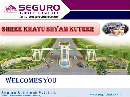 Www.seguroindia.com Seguro Buildtech Pvt. Ltd. An ISO 9001:2008 Certified Company WELCOMES YOU.
